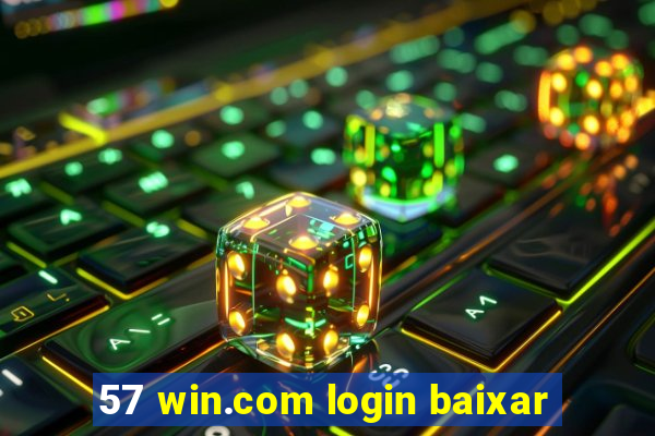 57 win.com login baixar